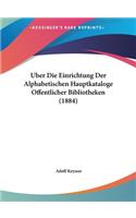 Uber Die Einrichtung Der Alphabetischen Hauptkataloge Offentlicher Bibliotheken (1884)