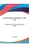 Aeschyli Septem Ad Thebas, V. 369-719