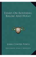 Essays On Rousseau, Balzac And Hugo: (English)