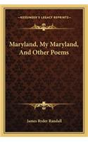 Maryland, My Maryland, and Other Poems