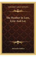 The Heather in Lore, Lyric and Lay