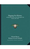 Digging For History: Archaeological Discoveries Throughout The World, 1945-1959