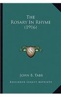 Rosary in Rhyme (1916) the Rosary in Rhyme (1916)