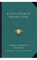 Little Book of Friends (1916) a Little Book of Friends (1916)