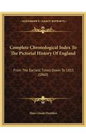 Complete Chronological Index To The Pictorial History Of England