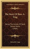 The Story Of Baw-A-Ting