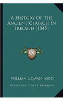 History Of The Ancient Church In Ireland (1845)