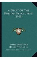 A Diary Of The Russian Revolution (1918)