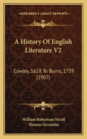 History Of English Literature V2: Cowley, 1618 To Burns, 1759 (1907)