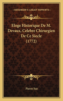 Eloge Historique De M. Devaux, Celebre Chirurgien De Ce Siecle (1772)