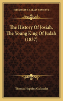 History Of Josiah, The Young King Of Judah (1837)