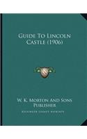 Guide To Lincoln Castle (1906)