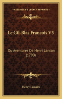 Le Gil-Blas Francois V3: Ou Aventures De Henri Lancon (1790)(French)