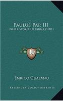 Paulus Pap. III: Nella Storia Di Parma (1901)