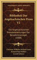 Bibliothek Der Angelsachsischen Prosa V2: Die Angelsachsischen Prosabearbeitungen Der Benedictinerregel (1888)