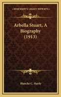 Arbella Stuart, A Biography (1913)