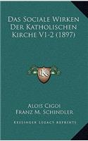 Das Sociale Wirken Der Katholischen Kirche V1-2 (1897)