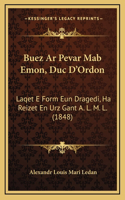 Buez Ar Pevar Mab Emon, Duc D'Ordon