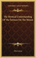 The Mystical Understanding Of The Sermon On The Mount