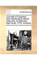 Journals of Congress, from Wednesday, March Thirty-First, to Saturday, April Tenth, 1779, Inclusive.