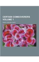 Certain Comeoverers Volume 1