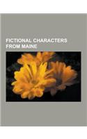Fictional Characters from Maine: Hawkeye Pierce, Quentin Collins, Barnabas Collins, Carrie White, Father Callahan, David Xanatos, Jessica Fletcher, Ju(English)