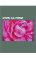 Dental Equipment: Dental Dam, Toothbrush, Bruxism, Dental Braces, Invisalign, Tongue Cleaner, Articaine, Electric Toothbrush, Dental Flo(English)