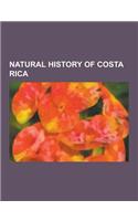 Natural History of Costa Rica: Birds of Costa Rica, Ecoregions of Costa Rica, Fauna of Costa Rica, Flora of Costa Rica, Carica Papaya, List of Birds