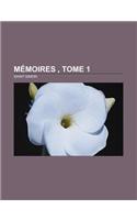 Memoires, Tome 1: (French)