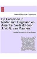 de Puriteinen in Nederland, Engeland En Amerika. Vertaald Door J. W. G. Van Maanen.