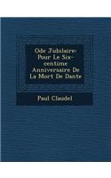 Ode Jubilaire: Pour Le Six-centi&#65533;me Anniversaire De La Mort De Dante(French)