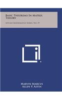 Basic Theorems in Matrix Theory