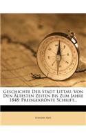 Geschichte Der Stadt Littau, Von Den Altesten Zeiten Bis Zum Jahre 1848, Preisgekronte Schrift