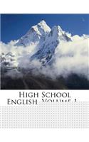 High School English, Volume 1...