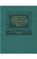 Conjuration Des Espagnols Contre La Republique de Venise En L'Annee MDCXVIII