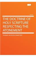 The Doctrine of Holy Scripture Respecting the Atonement