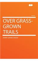 Over Grass-Grown Trails