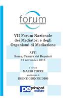 Atti del VII Forum Nazionale dei Mediatori e degli Organismi di Mediazione