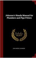 Johnson's Handy Manual for Plumbers and Pipe Fitters