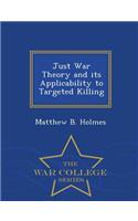 Just War Theory and Its Applicability to Targeted Killing - War College Series