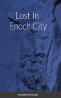 Lost In Enoch City