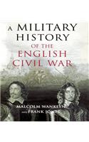 A Military History of the English Civil War