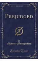 Prejudged (Classic Reprint): (English)