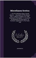 Miscellanea Scotica: I. Life Of Archbishop Sharp. Donald Munro's ... Description Of The Western Isles. Ii. Martin's Voyage To St. Kilda. Buchanan's Chamæleon. Iii. Accou