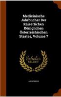 Medicinische Jahrbücher Der Kaiserlichen Königlichen Österreichischen Staates, Volume 7