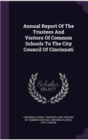 Annual Report of the Trustees and Visitors of Common Schools to the City Council of Cincinnati