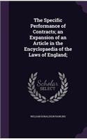 Specific Performance of Contracts; an Expansion of an Article in the Encyclopaedia of the Laws of England;