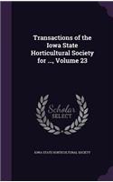 Transactions of the Iowa State Horticultural Society for ..., Volume 23