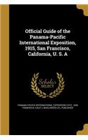 Official Guide of the Panama-Pacific International Exposition, 1915, San Francisco, California, U. S. A