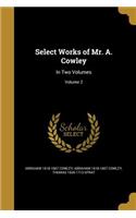 Select Works of Mr. A. Cowley